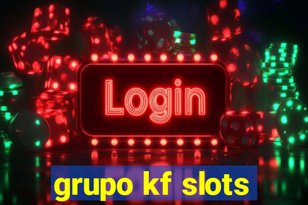 grupo kf slots